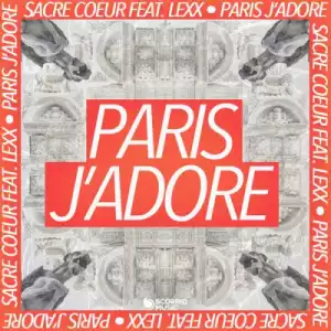 Sacre Coeur - Paris j’adore (feat. Lexx)